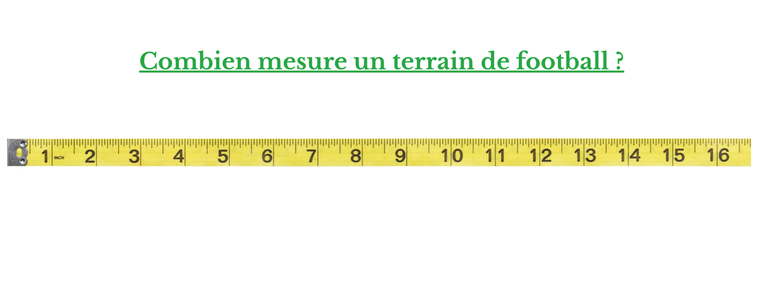 Combien mesure un terrain de football ?