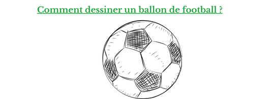 Comment dessiner un ballon de football ?